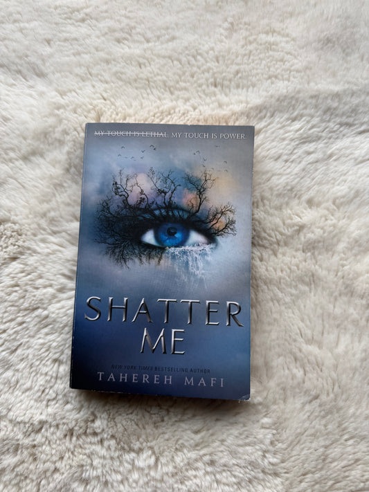Shatter Me - Tahereh Mafi